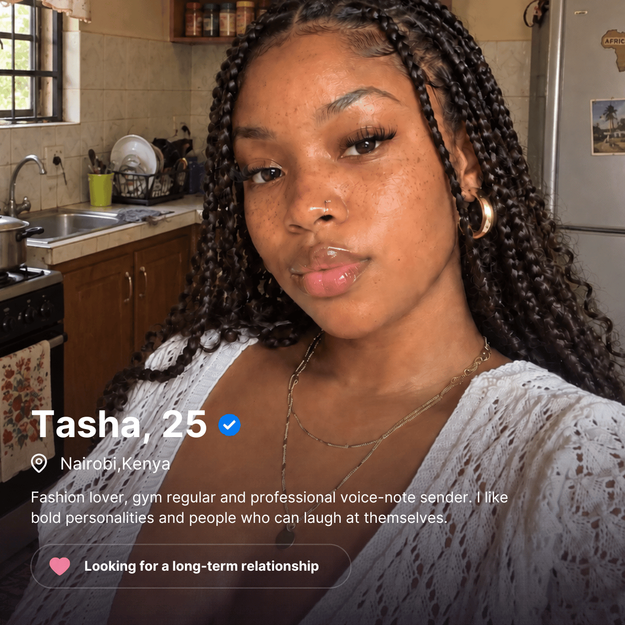 Tasha, 25, in Nairobi, Kenya. Fashion lover and gym regular looking for a long-term relationship.